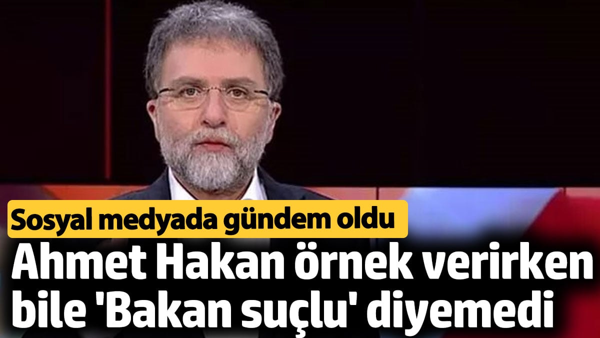 ahmet-hakan-ornek-verirken-bile-bakan-suclu-diyemedi-toplumsal-medyada-gundem-oldu-Pgyb71xx.jpg