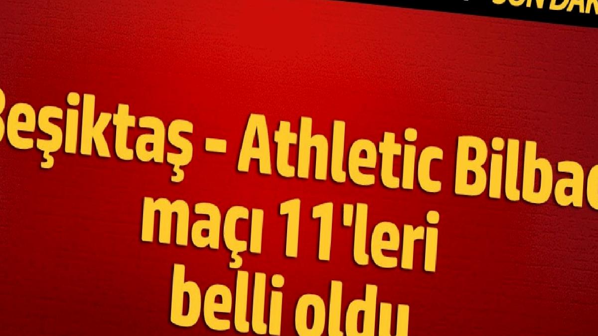 besiktas-athletic-bilbao-maci-11leri-asik-r-oldu-e8jcpTq6.jpg