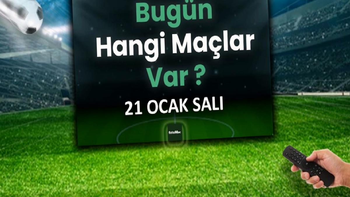 bugun-hangi-maclar-var-21-ocak-sali-futbol-maclari-listesi-3OfPYyBc.jpg