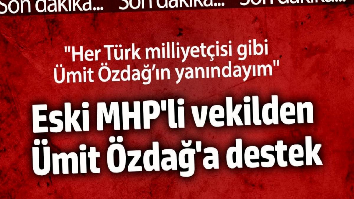 eski-mhp-milletvekili-atila-kayadan-umit-ozdaga-dayanak-VEN8D1k6.jpg