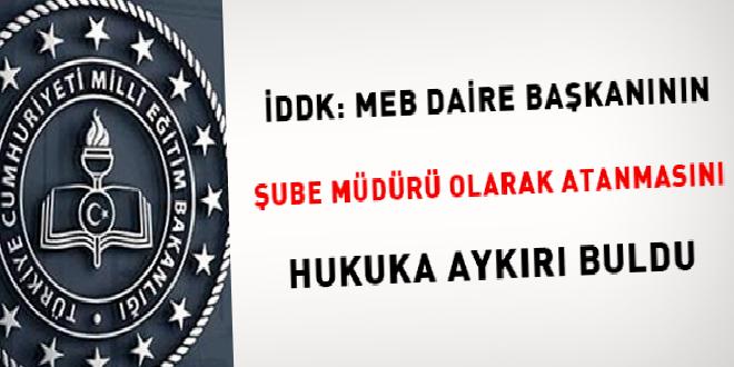 iddk-meb-daire-liderinin-sube-muduru-olarak-atanmasini-hukuka-karsit-buldu-6RkPyPBa.jpg