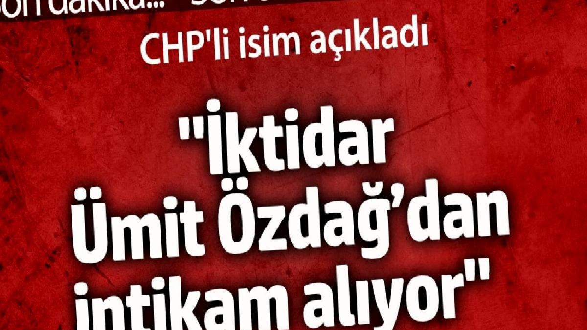 iktidar-umit-ozdagdan-intikam-aliyor-chpli-isim-acikladi-OmC95IZt.jpg