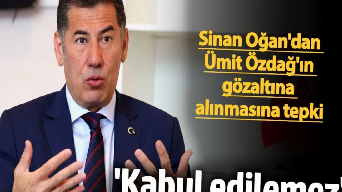 sinan-ogandan-umit-ozdagin-gozaltina-alinmasina-reaksiyon-kabul-edilemez-dKqIyZgH.jpg