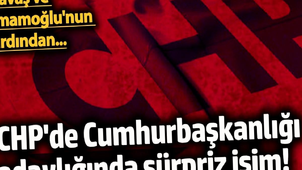 chpde-cumhurbaskanligi-adayliginda-surpriz-isim-yavas-ve-imamoglunun-akabinde-MciHmCBL.jpg