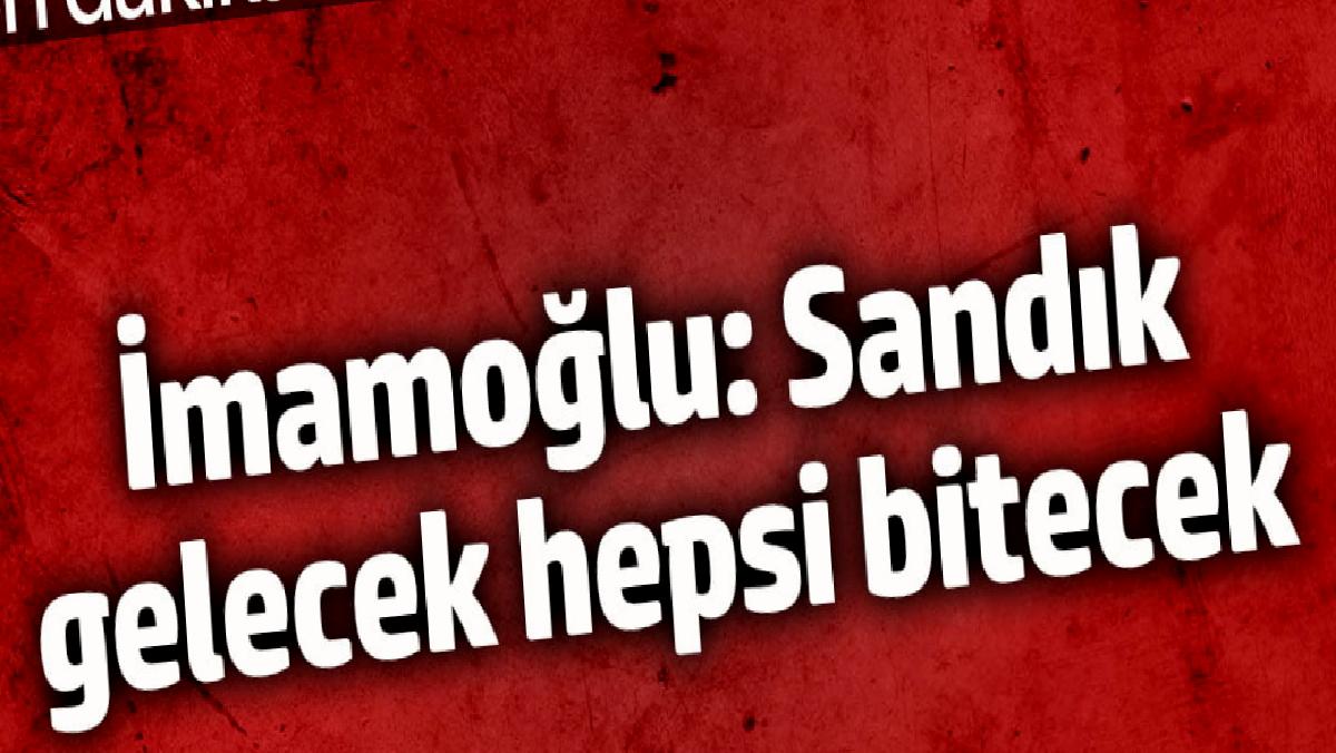 ekrem-imamoglu-sandik-gelecek-hepsi-bitecek-S7EnVV4G.jpg