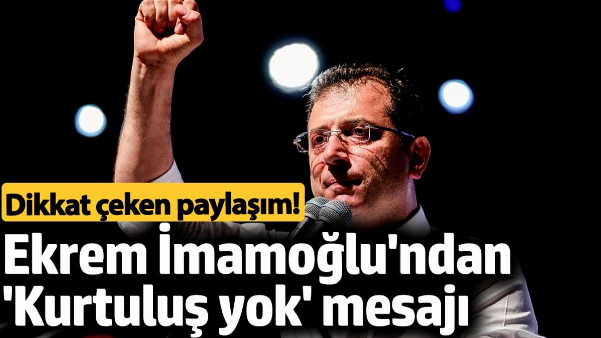 ekrem-imamoglundan-kurtulus-yok-bildirisi-dikkat-ceken-paylasim-iq1NXv5G.jpg