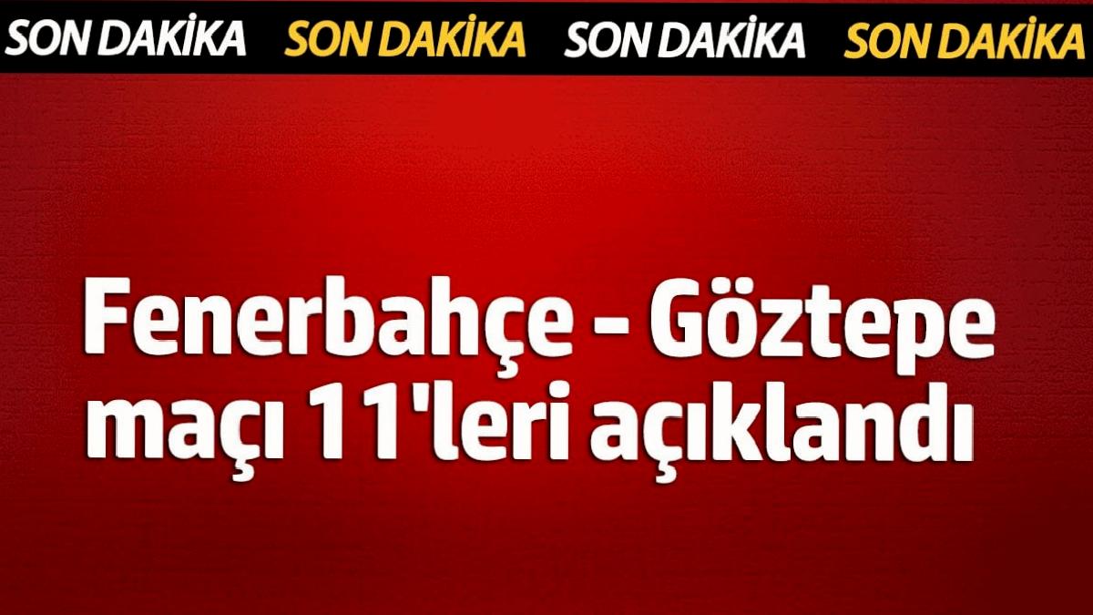 fenerbahce-goztepe-maci-11leri-muhakkak-oldu-KfVRAhLw.jpg