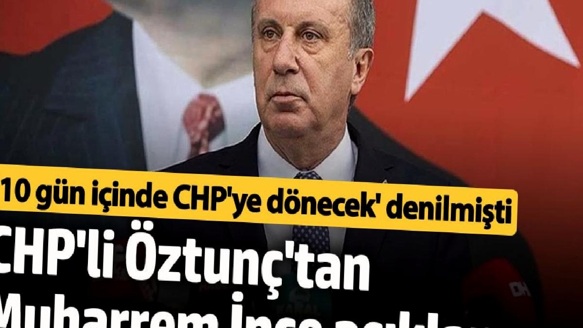 muharrem-ince-chpye-donecek-mi-sorusuna-chpli-oztunctan-karsilik-HwtI3kjp.jpg