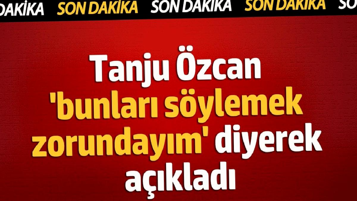 tanju-ozcan-bunlari-soylemek-zorundayim-diyerek-acikladi-bu-sozleri-olay-olacak-yp21NsFW.jpg