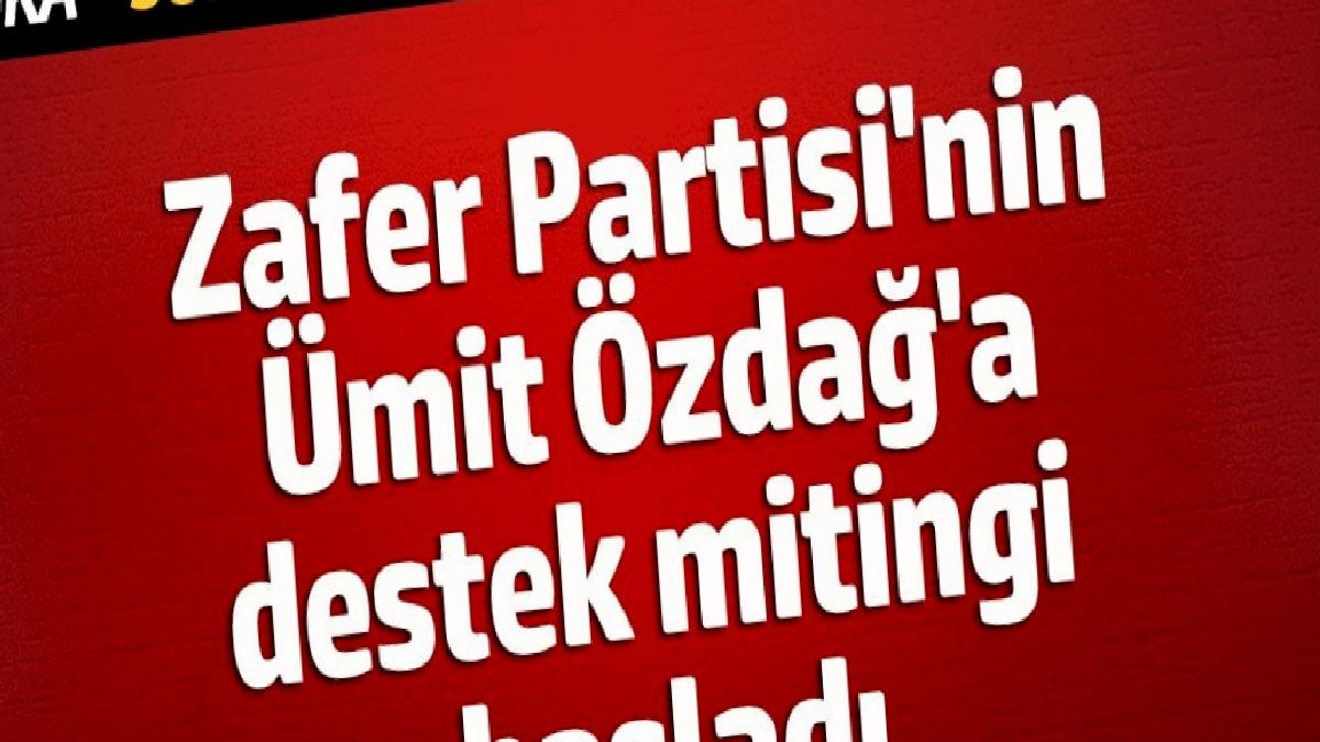 zafer-partisinin-umit-ozdaga-takviye-mitingi-basladi-gAOZMAqL.jpg